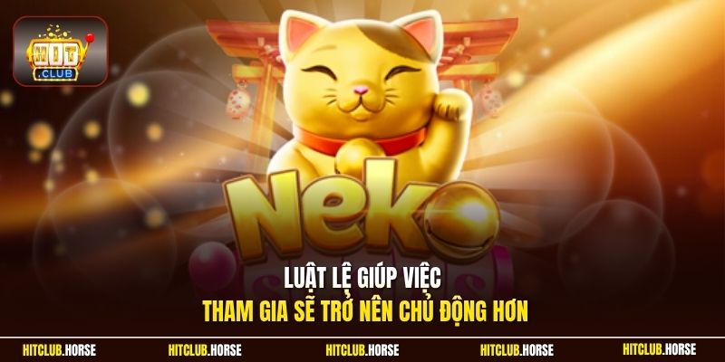 Luật lệ giúp việc tham gia sẽ trở nên chủ động hơn