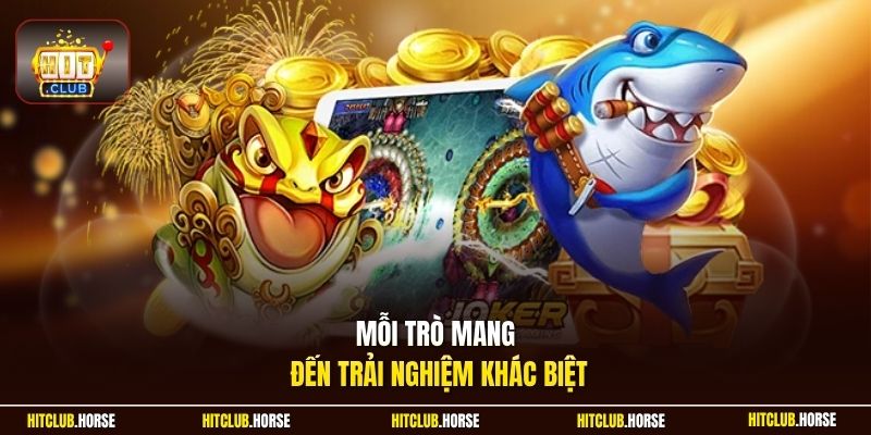 Mỗi trò mang đến trải nghiệm khác biệt