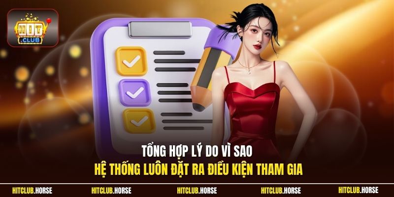 Tổng hợp lý do vì sao hệ thống luôn đặt ra điều kiện tham gia